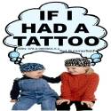 If I Had A Tattoo